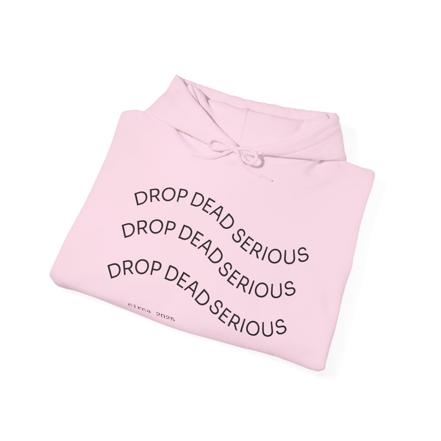 Drop Dead Serious Graphic Hoodie,