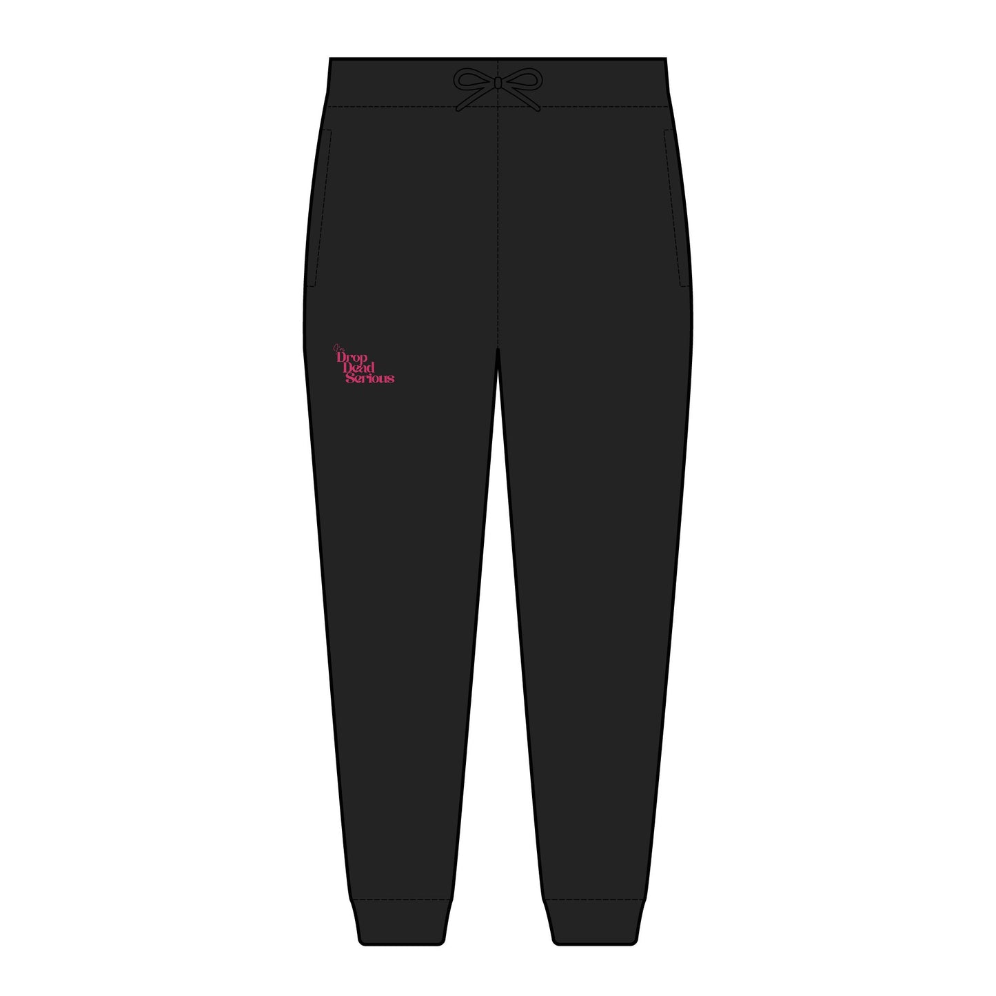 I'm Drop Dead Serious Fleece Jogger (Embroidery)