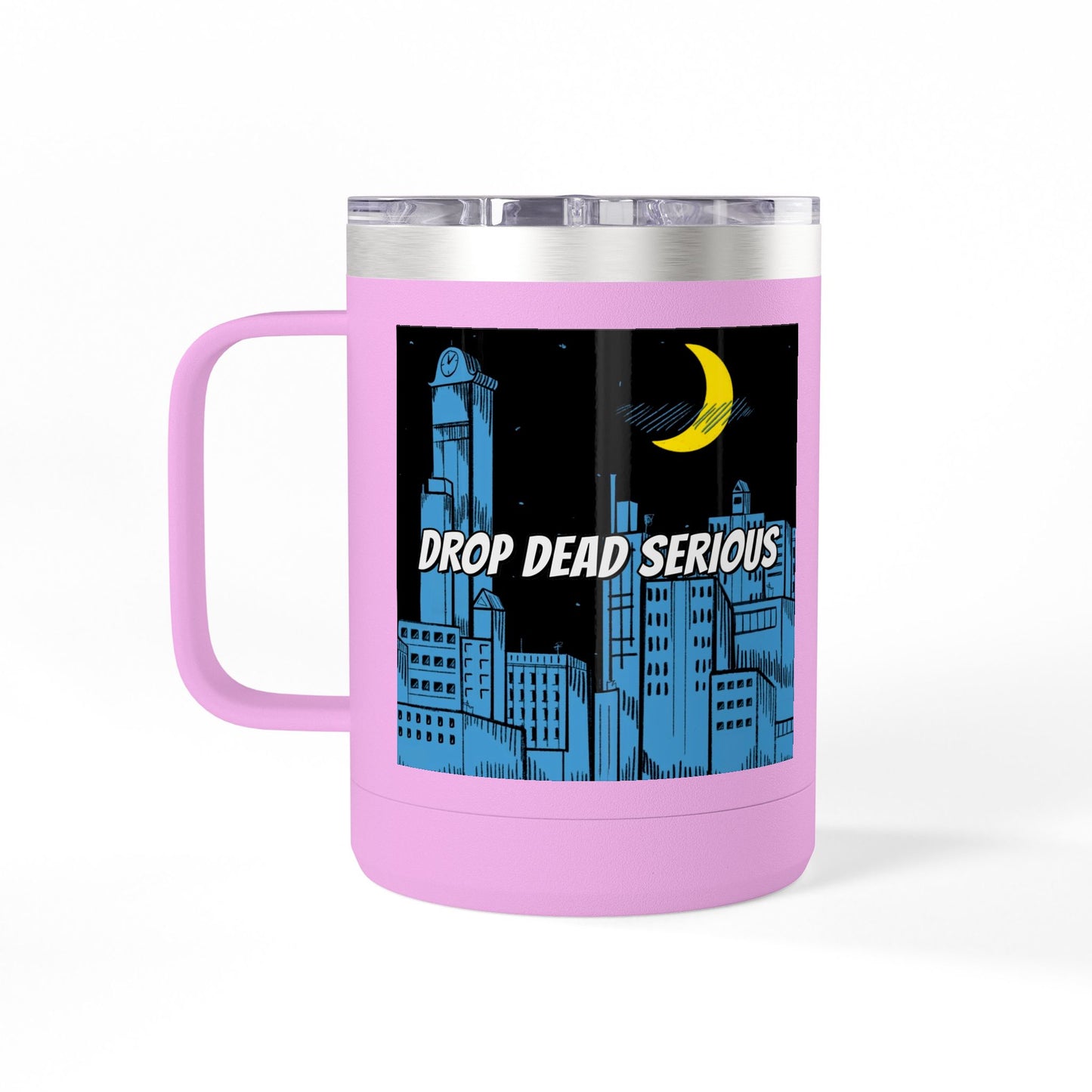 Drop Dead Serious Coffee Mug Tumbler, 15oz