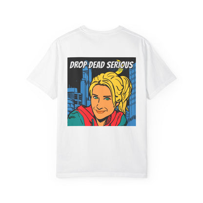 Drop Dead Serious Graphic T-Shirt (BACK)