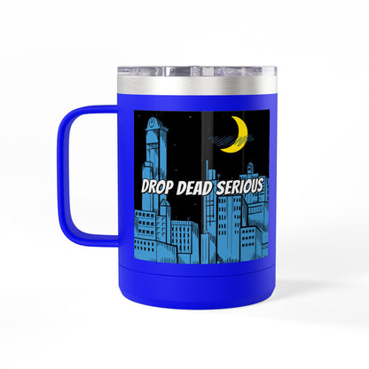 Drop Dead Serious Coffee Mug Tumbler, 15oz