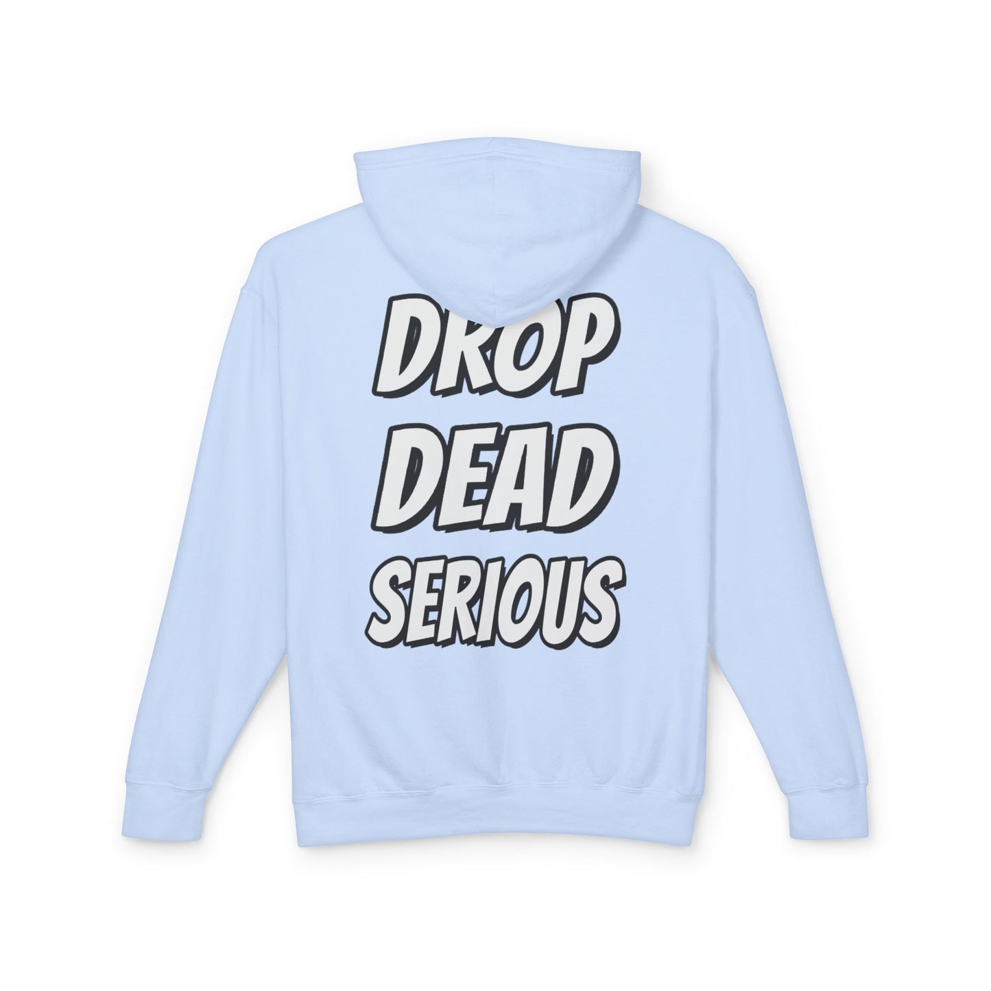 Drop Dead Serious Unisex Lightweight Hoodie