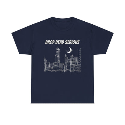 Drop Dead Serious Classic Tee (Front Only)