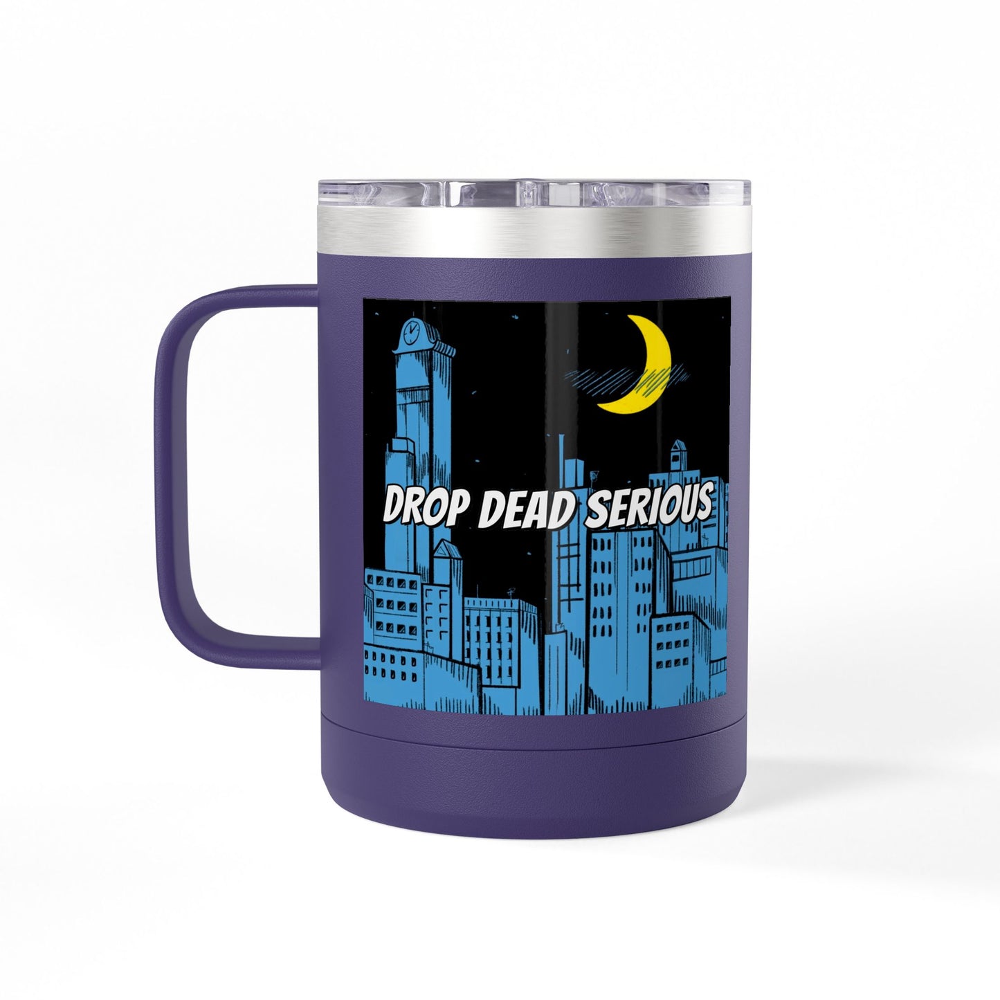 Drop Dead Serious Coffee Mug Tumbler, 15oz