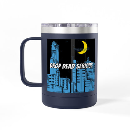 Drop Dead Serious Coffee Mug Tumbler, 15oz