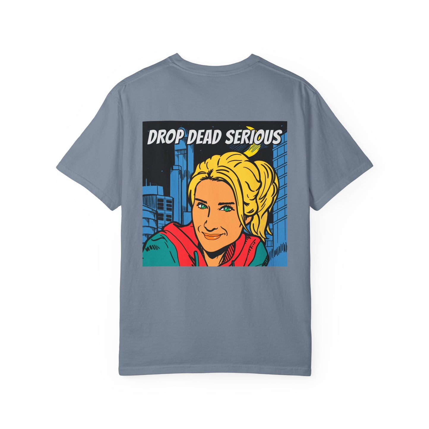 Drop Dead Serious Graphic T-Shirt (BACK)