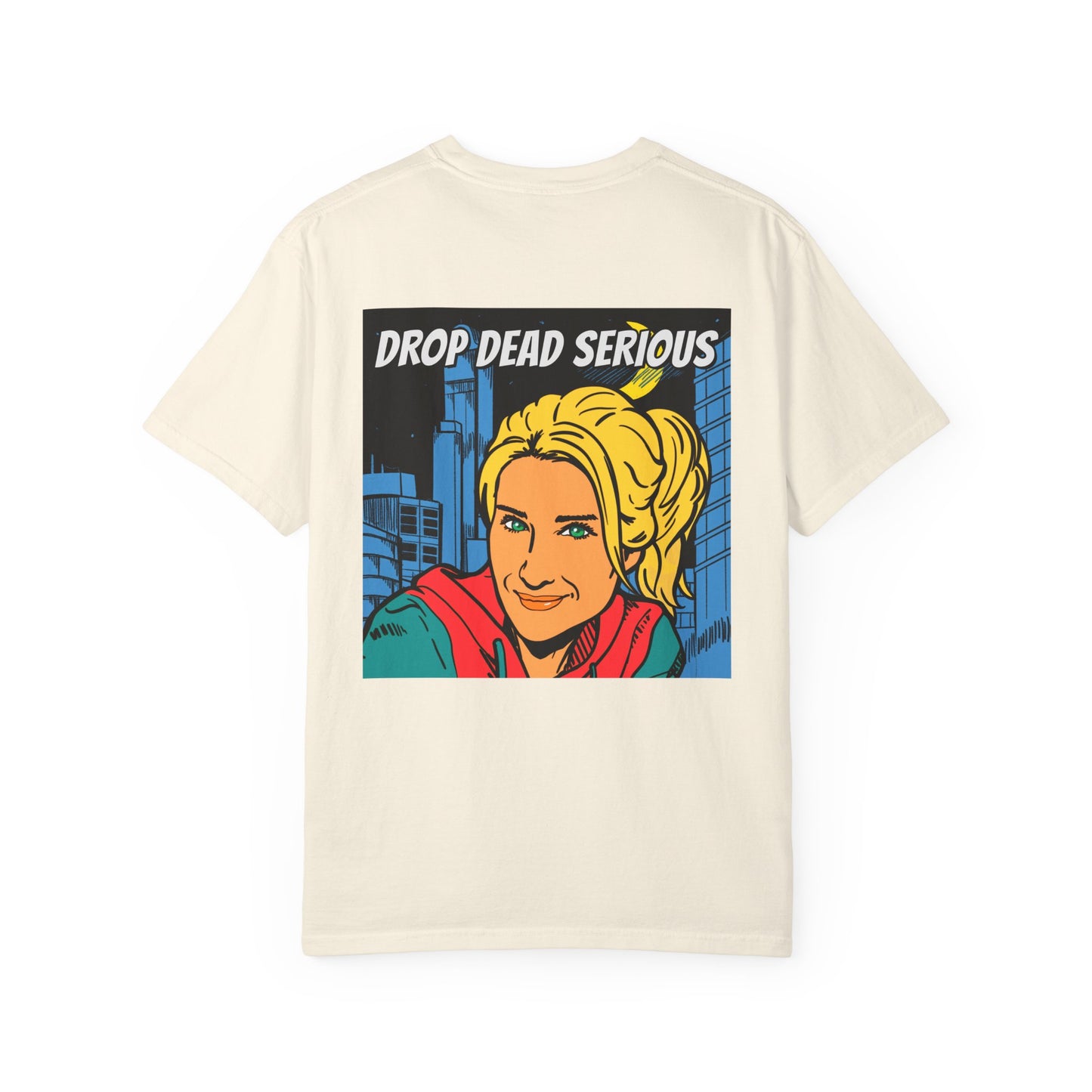 Drop Dead Serious Graphic T-Shirt (BACK)