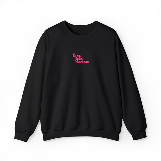 "I'm Drop Dead Serious" Embroidered Crewneck Sweatshirt