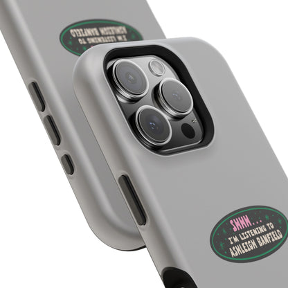 Impact-Resistant Phone Case: Shhh... I'm Listening to Ashleigh Banfield