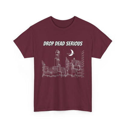 Drop Dead Serious Classic Tee (Front Only)