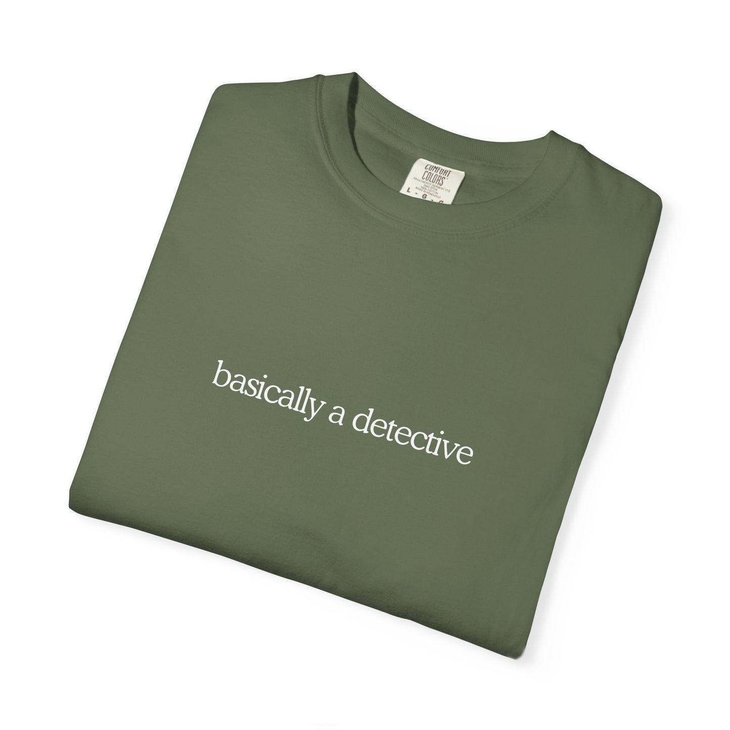 Basically a Detective Tee