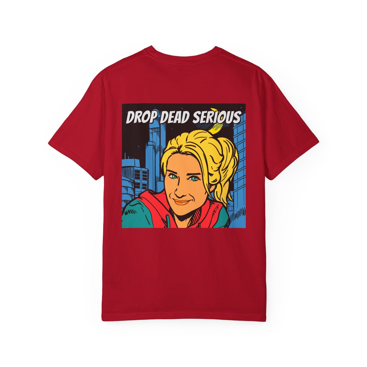 Drop Dead Serious Graphic T-Shirt (BACK)