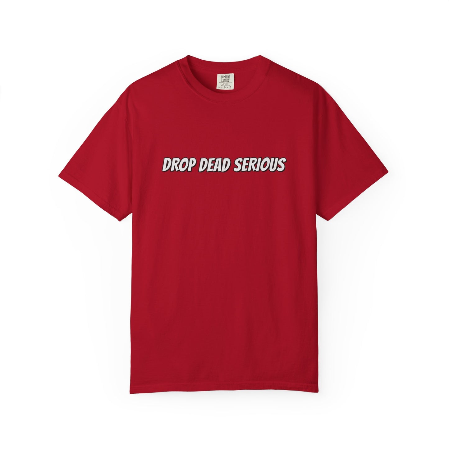Drop Dead Serious Graphic T-Shirt (BACK)