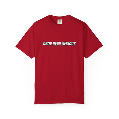 Drop Dead Serious Graphic T-Shirt (BACK)