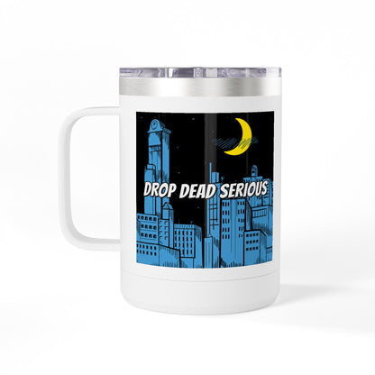 Drop Dead Serious Coffee Mug Tumbler, 15oz