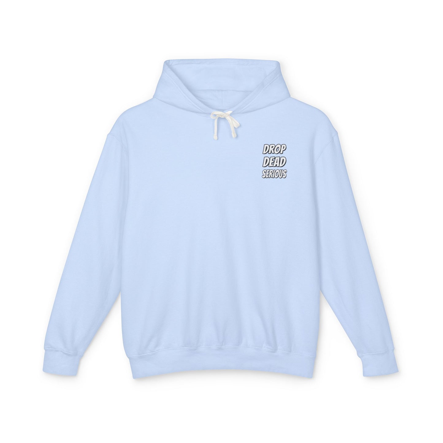 Drop Dead Serious Unisex Lightweight Hoodie