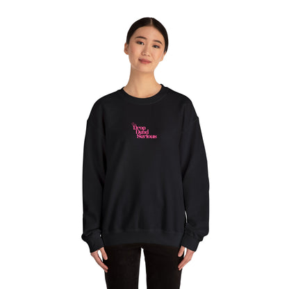 "I'm Drop Dead Serious" Embroidered Crewneck Sweatshirt